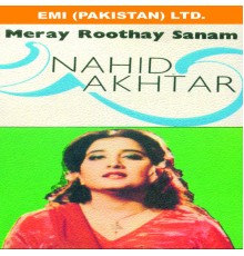 Nahid Akhtar - Meray Roothay Sanam