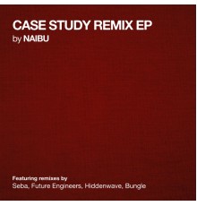 Naibu - Case Study Remix EP