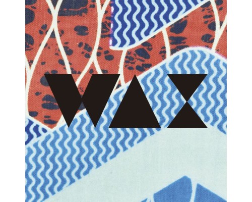 Nairobi - Wax (Wax) Nairobi - Wax (Wax)