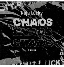 Naju Lucky - Chaos (Remixes)