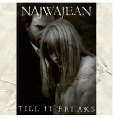 NajwaJean - Till It Breaks