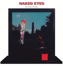 Naked Eyes - Burning Bridges