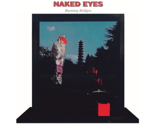 Naked Eyes - Burning Bridges