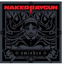 Naked Raygun - Amishes