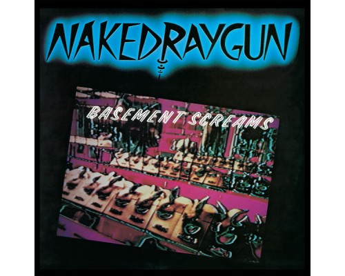 Naked Raygun - Basement Screams