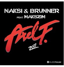 Naksi, Brunner - Axel F 2011