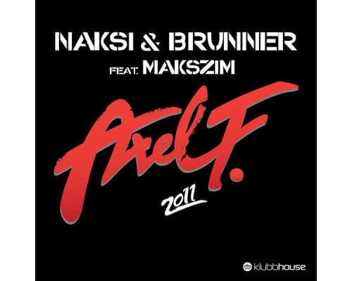 Naksi, Brunner - Axel F 2011