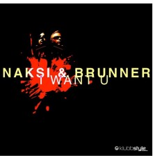 Naksi, Brunner - I Want U