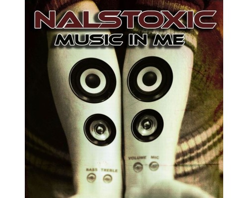 Nalstoxic - Music in Me