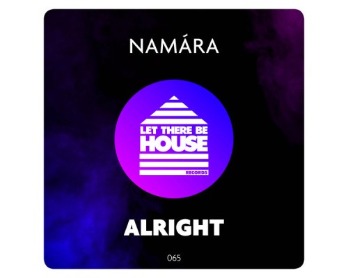 Namara - Alright