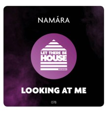 Namara - Looking At Me