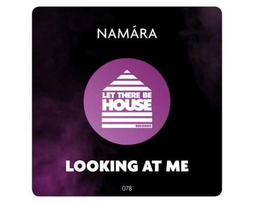 Namara - Looking At Me