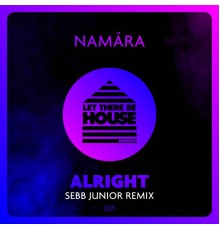 Namara - Alright