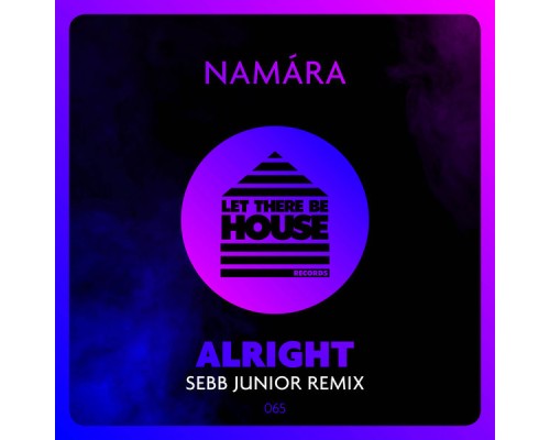 Namara - Alright