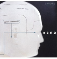 Nana - Selfish Propensities