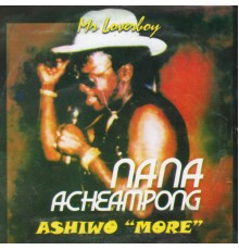 Nana Acheampong - Ashiwo ''More''