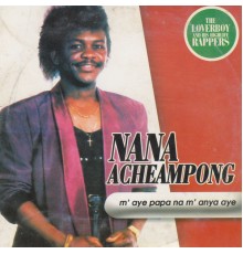 Nana Acheampong - M?aye Papa Na M?anya Aye