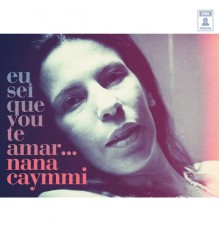 Nana Caymmi - Eu Sei Que Vou Te Amar
