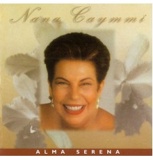 Nana Caymmi - Alma Serena