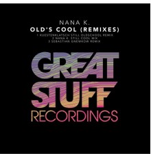 Nana K. - Old's Cool (Remixes)