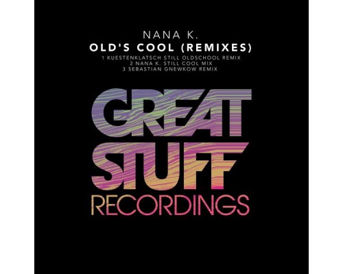 Nana K. - Old's Cool (Remixes)