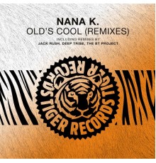 Nana K. - Old's Cool (Remixes)