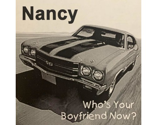 Nancy - Who's Your Boyfriend Now?