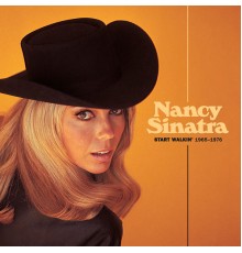 Nancy Sinatra - Start Walkin' 1965-1976