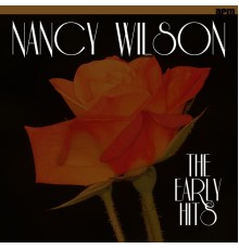 Nancy Wilson - The Early Hits