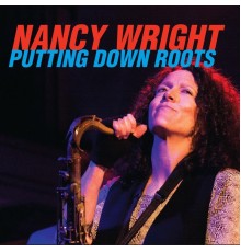 Nancy Wright - Putting Down Roots