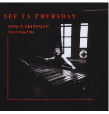 Nancy Zeltsman - See Ya Thursday