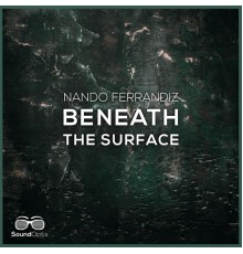 Nando Ferrandiz - Beneath the Surface