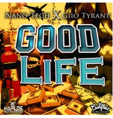 Nano-Tech & Giio Tyrant - Good Life