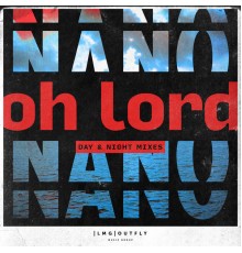 Nano - Oh Lord