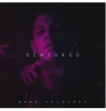 Nano Valderck - Demiurgo