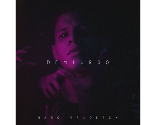 Nano Valderck - Demiurgo