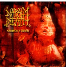 Napalm Death - Punishment In Capitals