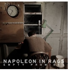 Napoleon In Rags - Empty Promises