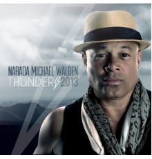 Narada Michael Walden - Thunder 2013