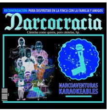 Narcocracia - Narcoaventuras Karaokeables