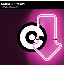 Nari & Showgun - Take Me Down