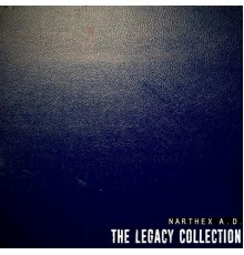 Narthex A.D. - The Legacy Collection