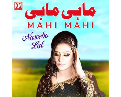 Naseebo Lal - Mahi Mahi