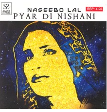 Naseebo Lal - Pyar Di Nishani