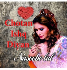 Naseebo Lal - Chotan Ishq Diyan