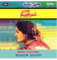 Naseem Begum - Meri Pasand