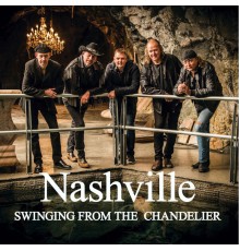 Nashville - Swinging from the Chandelier