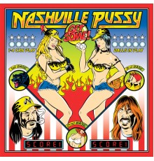 Nashville Pussy - Get Some