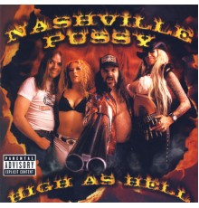 Nashville Pussy - High As Hell