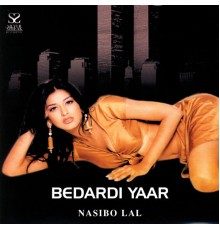 Nasibo Lal - Bedardi Yaar